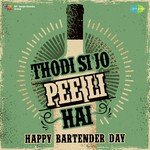 Thodi Si Jo Pee Li Hai - Happy Bartender Day - Tanvi Shah Song Download